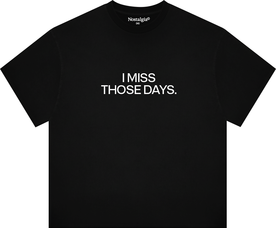 Miss Those Days T-Shirt
