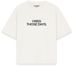 Miss Those Days T-Shirt